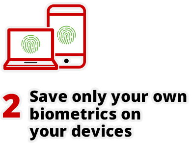 Save only your own biometrics on your devices